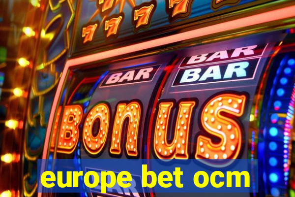 europe bet ocm