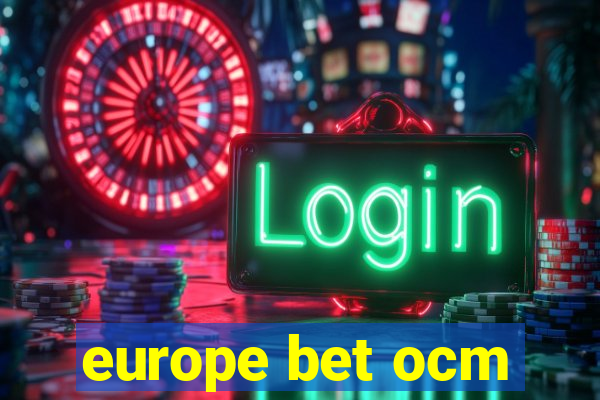 europe bet ocm