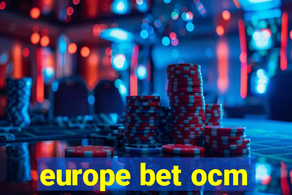 europe bet ocm