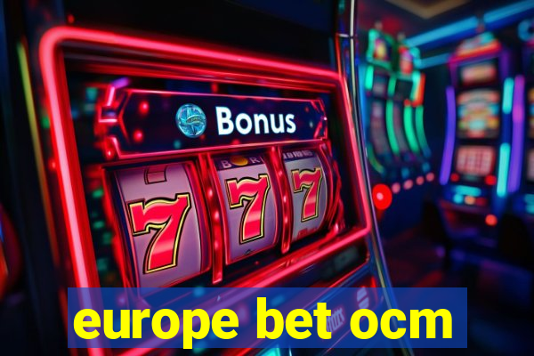 europe bet ocm