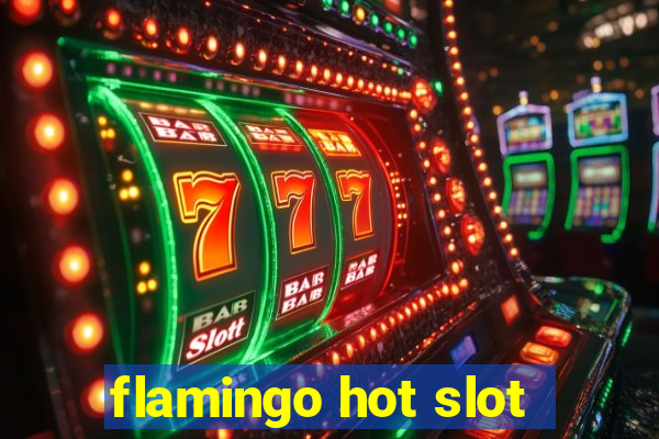 flamingo hot slot