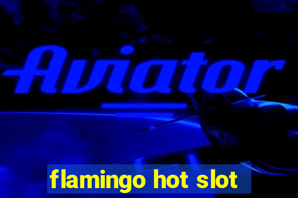 flamingo hot slot