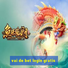 vai de bet login gratis