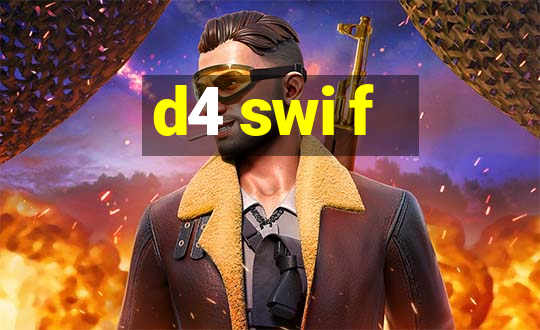 d4 swi f