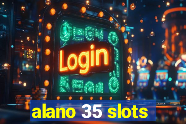 alano 35 slots