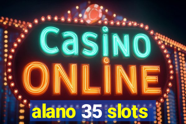 alano 35 slots