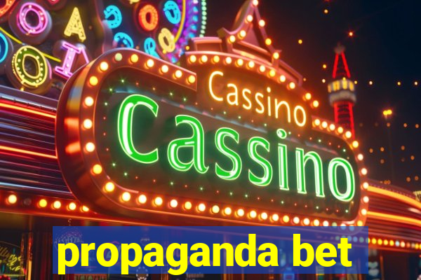 propaganda bet