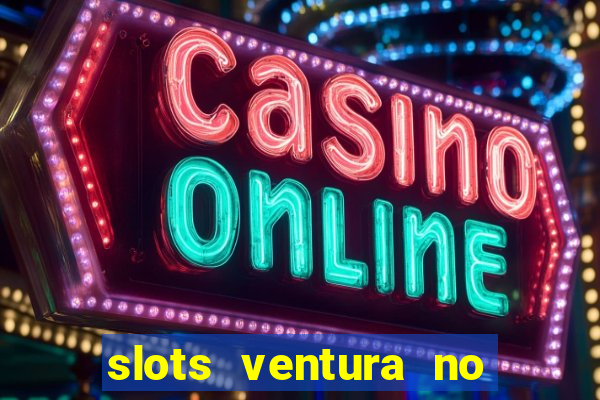 slots ventura no deposit bonus