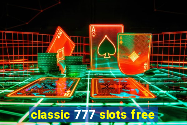 classic 777 slots free