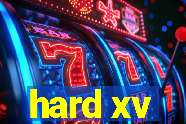 hard xv