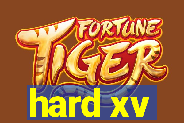 hard xv