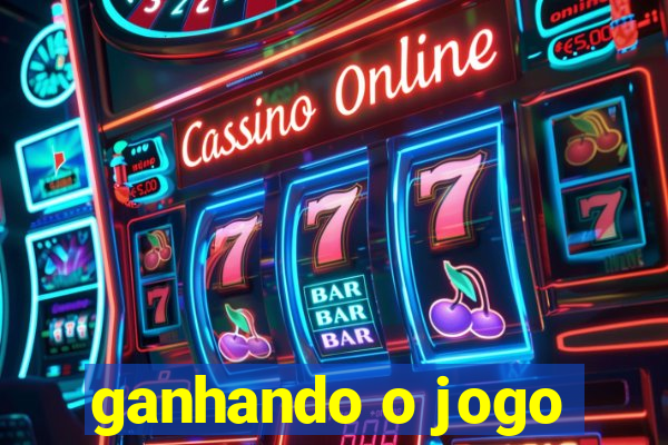 ganhando o jogo