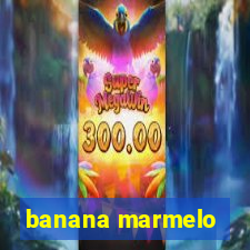 banana marmelo