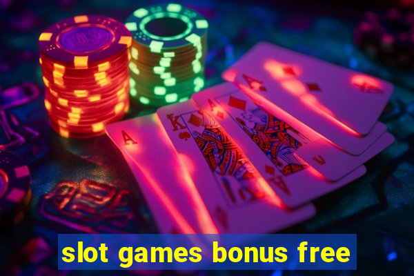 slot games bonus free