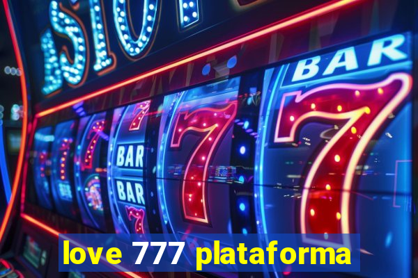 love 777 plataforma