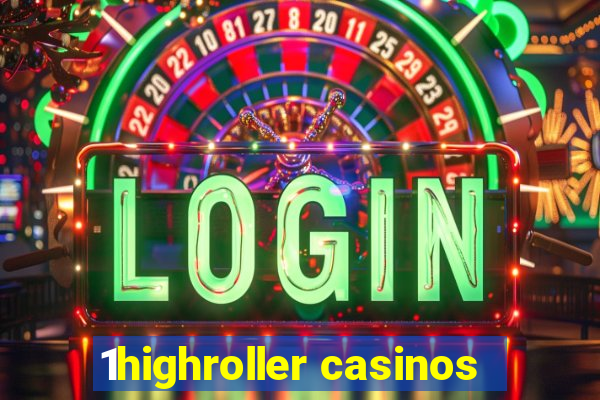 1highroller casinos