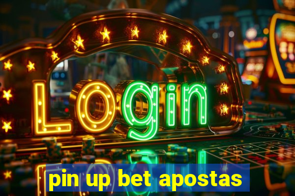 pin up bet apostas