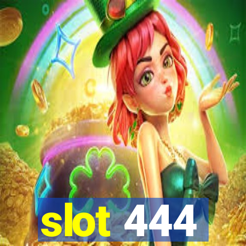 slot 444