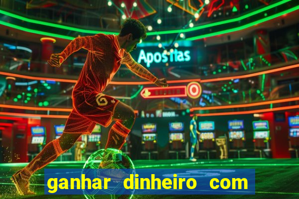 ganhar dinheiro com app de jogos