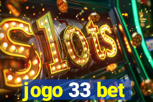 jogo 33 bet