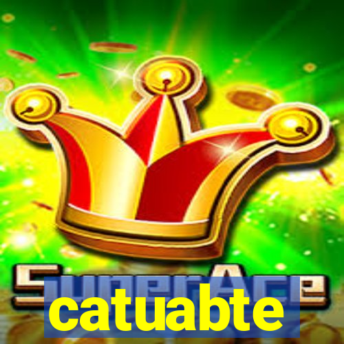 catuabte