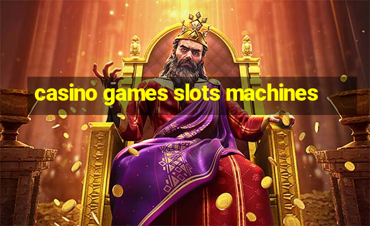 casino games slots machines