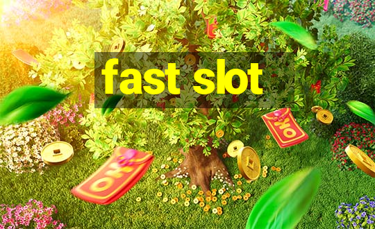 fast slot