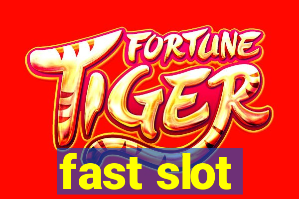 fast slot