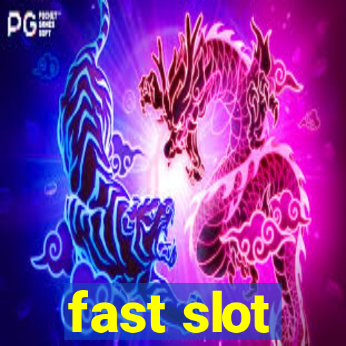 fast slot