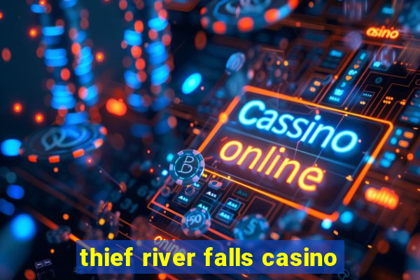 thief river falls casino