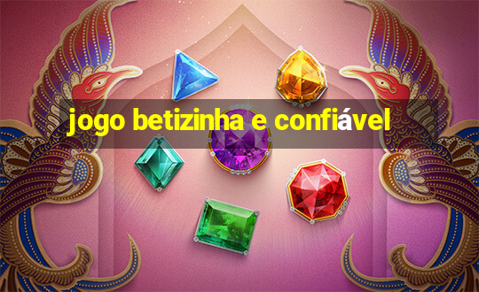 jogo betizinha e confiável