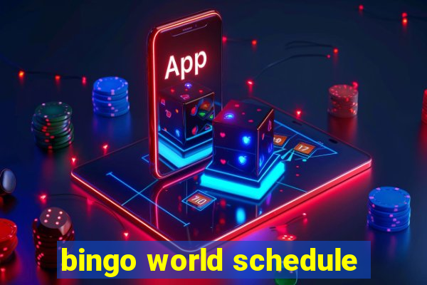 bingo world schedule