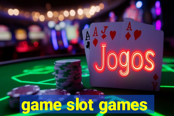 game slot games