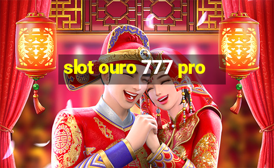 slot ouro 777 pro