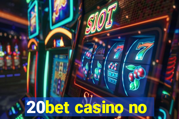 20bet casino no