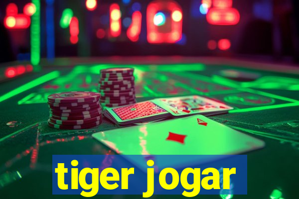 tiger jogar