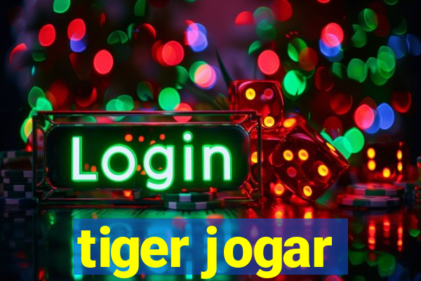 tiger jogar