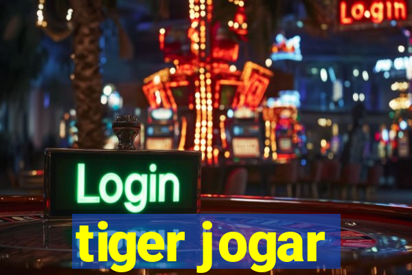 tiger jogar