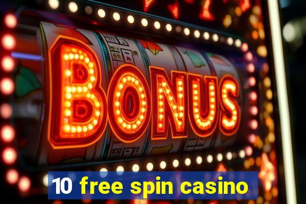 10 free spin casino