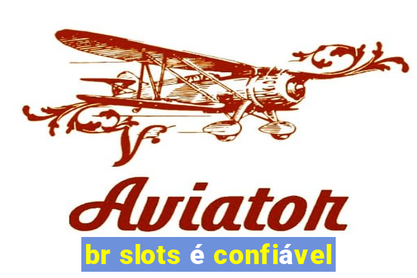 br slots é confiável