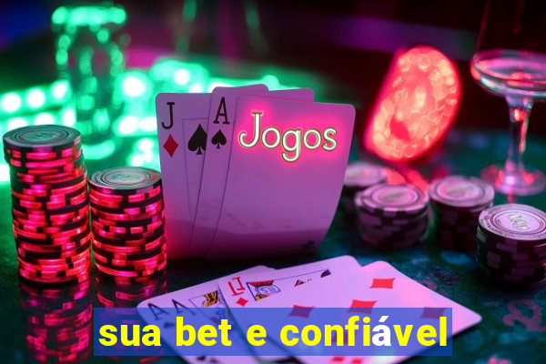 sua bet e confiável