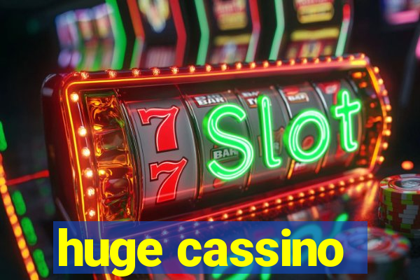 huge cassino