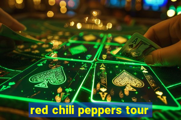 red chili peppers tour