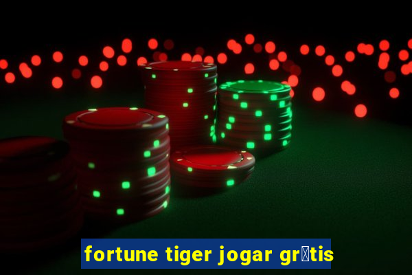 fortune tiger jogar gr谩tis