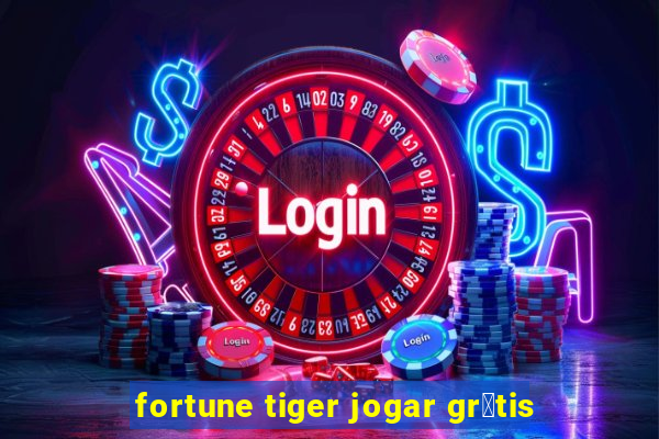 fortune tiger jogar gr谩tis