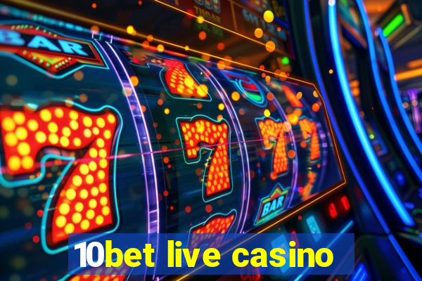 10bet live casino