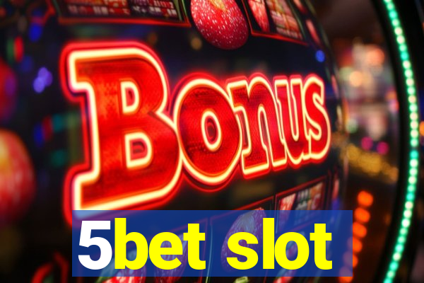 5bet slot