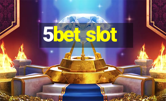 5bet slot