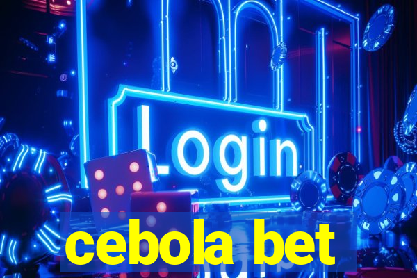 cebola bet