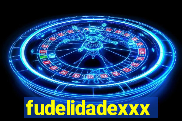 fudelidadexxx